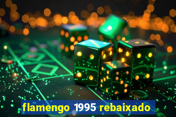 flamengo 1995 rebaixado